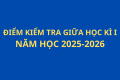 ĐIỂM KIỂM TRA GIỮA KÌ 1 NĂM HỌC 2025-2026