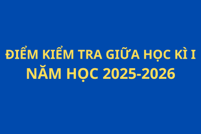 ĐIỂM KIỂM TRA GIỮA KÌ 1 NĂM HỌC 2025-2026